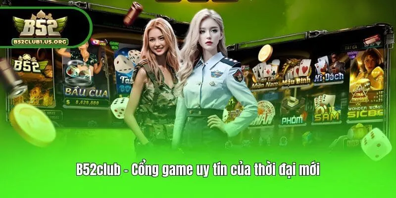 B52club - Cổng game uy tín của thời đại mới