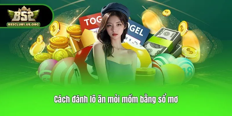 Cách đánh lô ăn mỏi mồm bằng sổ mơ