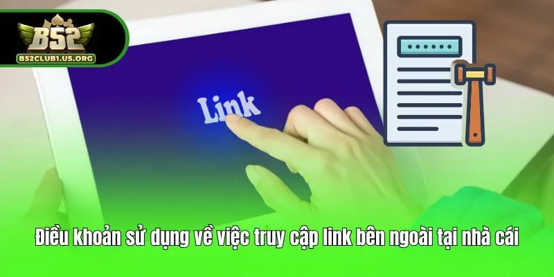 Điều khoản sử dụng về việc truy cập link bên ngoài tại nhà cái