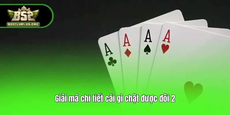 Giải mã chi tiết cái gì chặt được đôi 2