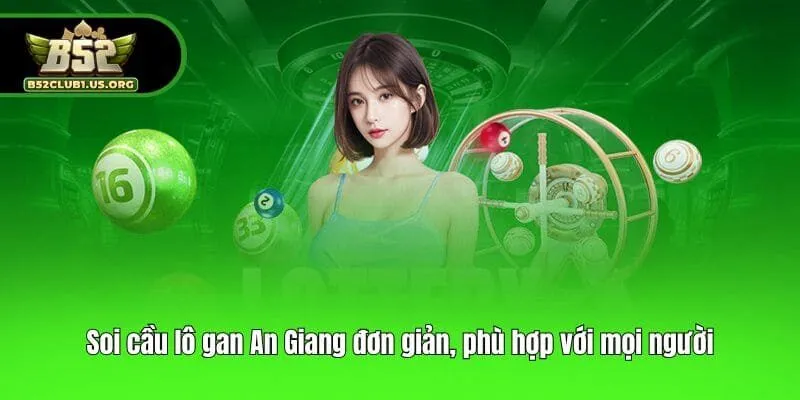 Soi cầu lô gan An Giang đơn giản, phù hợp với mọi người