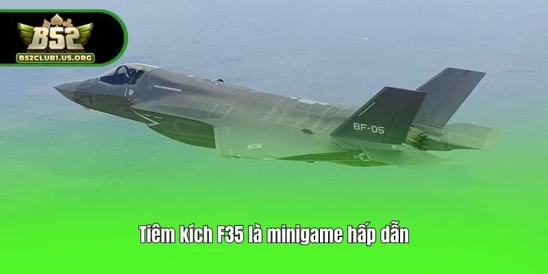 Tiêm kích F35 là minigame hấp dẫn