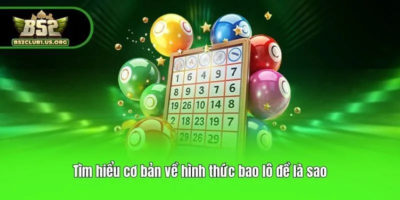 Tìm hiểu cơ bản về hình thức bao lô đề là sao
